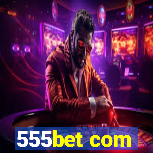 555bet com